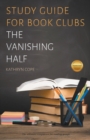 Study Guide for Book Clubs : The Vanishing Half - Book