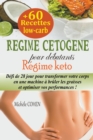 Regime cetogene pour debutants : Defi de 28 jour pour transformer votre corps en une machine a bruler les graisses et optimiser vos performances + 60 recettes low-carb (Regime keto) - Book