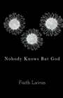 Nobody Knows But God - Book