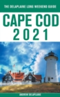 Cape Cod - The Delaplaine 2021 Long Weekend Guide - Book