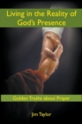 Living in the Reality of God's Presence : Golden Truths About Prayer - Book