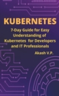 Kubernetes Handbook : 7-Day Guide for Easy Understanding of Kubernetes for Developers and IT Professionals - Book