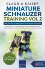 Miniature Schnauzer Training Vol 2 - Dog Training for Your Grown-up Miniature Schnauzer - Book