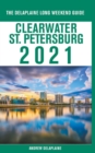 Clearwater / St. Petersburg - The Delaplaine 2021 Long Weekend Guide - Book