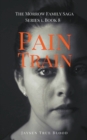 Pain Train : The Morrow Family Saga, Series 1, Book 8 - Book