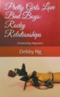 Pretty Girls Love Bad Boys : Rocky Relationships - Book