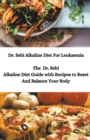 Dr. Sebi Alkaline Diet For Leukaemia; The Dr. Sebi Alkaline Diet Guide with Recipes to Reset And Balance Your Body - Book