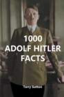 1000 Adolf Hitler Facts - Book