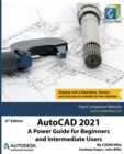 AutoCAD 2021 : A Power Guide for Beginners and Intermediate Users - Book