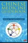Chinese Medicine Guidebook Essential Oils to Balance the Water Element & Organ Meridians - Book