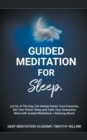 Guided Meditation for Sleep : Let Go of The Day, Fall Asleep Faster, Cure Insomnia, Get Your Power Sleep and Calm Your Overactive Mind with Guided Meditation + Relaxing Music - Book