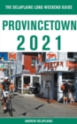 Provincetown - The Delaplaine 2021 Long Weekend Guide - Book