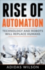 Rise of Automation - Technology and Robots Will Replace Humans - Book