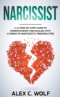 Narcissist : A 21 Step-By-Step Guide To Understanding And Dealing With A Range Of Narcissistic Personalities - Book