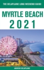 Myrtle Beach - The Delaplaine 2021 Long Weekend Guide - Book