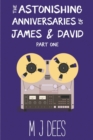 The Astonishing Anniversaries of James and David, Part One - Book