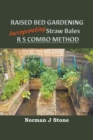 Raised Bed Gardening Incorporating Straw Bales - RS Combo Method - Book
