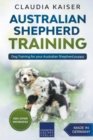 Australian Shepherd Training : Dog Training for Your Australian Shepherd Puppy - Book