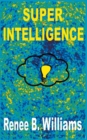 Super Intelligence : Getting Ahead With Super Intelligence - Book