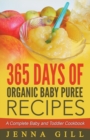 365 Days Of Organic Baby Puree Recipes : A Complete Baby and Toddler Cookbook - Book