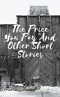 The Price You Pay and Other Short Stories - Book
