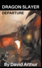 Dragon Slayer : Departure - Book