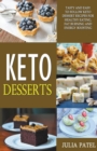 Keto Desserts : Tasty and Easy to Follow Keto Dessert Recipes for Healthy Eating, Fat Burning and Energy Boosting - Book
