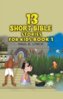 13 Short Bible Stories For Kids - Book