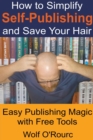 How to Simplify Self-Publishing and Save Your Hair - Book