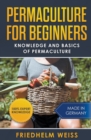 Permaculture for Beginners : Knowledge and Basics of Permaculture - Book
