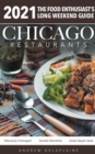 Chicago 2021 Restaurants - The Food Enthusiast's Long Weekend Guide - Book