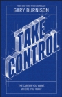Take Control : The Career You Want, Where You Want - eBook