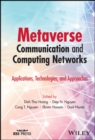 Metaverse Communication and Computing Networks : Applications, Technologies, and Approaches - Book