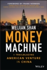 Money Machine : A Trailblazing American Venture in China - eBook