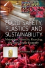 Food Safety, Plastics and Sustainability : Materials, Chemicals, Recycling and the Circular Economy - eBook