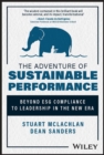The Adventure of Sustainable Performance : Beyond ESG Compliance to Leadership in the New Era - Book