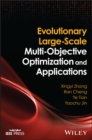 Evolutionary Large-Scale Multi-Objective Optimization and Applications - Book