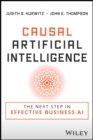 Causal Artificial Intelligence : The Next Step in Effective Business AI - Book