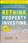 Rethink Property Investing, Fully Updated and Revised Edition : Become Financially Free with Commercial Property Investing - eBook