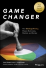 Game Changer : How Strategic Pricing Shapes Businesses, Markets, and Society - eBook