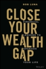 Close Your Wealth Gap : Financial Lessons to Upgrade Your Life - Book