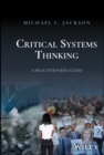 Critical Systems Thinking : A Practitioner's Guide - Book