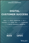 Digital Customer Success : Why the Next Frontier of CS is Digital and How You Can Leverage it to Drive Durable Growth - Book