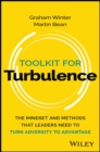Toolkit for Turbulence : The Mindset and Methods That Leaders Need to Turn Adversity to Advantage - eBook