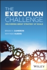 The Execution Challenge : Delivering Great Strategy at Scale - Book
