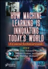 How Machine Learning is Innovating Today's World : A Concise Technical Guide - Book