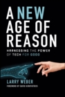 A New Age of Reason : Harnessing the Power of Tech for Good - Book