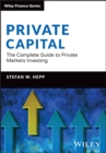 Private Capital : The Complete Guide to Private Markets Investing - Book