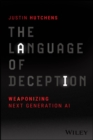 The Language of Deception : Weaponizing Next Generation AI - Book