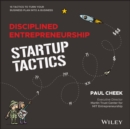 Disciplined Entrepreneurship Startup Tactics : 15 Tactics to Turn Your Business Plan into a Business - Book